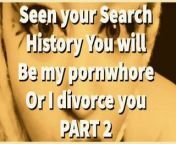 PART 2 – Seen your Search History, You will be my porn whore! from jism 2 seen