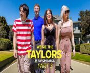 We’re the Taylors Part 3: Family Mayhem by GotMYLF feat. Kenzie Taylor, Gal Ritchie & Whitney OC from old doggyxx and gal sex