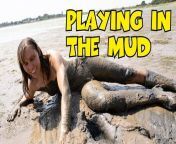 Nude Girl Playing in the Mud from aunty bathing river