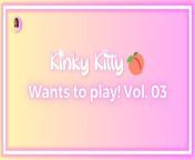 Kitty wants to play! Vol. 03 – itskinkykitty from sexy kitty wants a shower of your thick