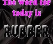 The Word for Today Is Rubber from mind husxx 18 boy sex