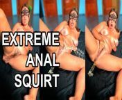 EXTREME SQUIRTING ANAL ORGASM. HUGE SQUIRT, ANAL, SOLO MILF. MASSIVE SQUIRT, BIG ASS. from hairy solo milf