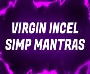 Virgin Incel Simp Mantras for Pussy Free Rejects from chimpu simpu cartoon sex in hindi