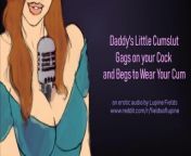 Daddy&apos;s Cumslut Gags on Your Cock & Begs to Wear Your Cum - Erotic Audio from fieldsoflupine