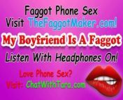 My Boyfriend Is A Faggot! Phone Sex with Tara Smith Cock Fetish Triggers from maricon iscosis