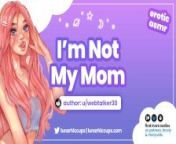 I'm Not My Mom Hooking Up With Your Friend's Daughter (Erotic ASMR Audio Roleplay) from my mom is my erotic model pamela rios