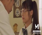Trailer-Fresh High Schooler Gets Her First Classroom Showcase-Wen Rui Xin-MDHS-0001-High Quality Chinese Film from 武汉洪山按摩女约炮9570335微信靠谱 0320